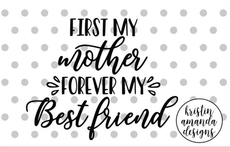 First My Mother Forever My Best Friend Mothers Day Svg Dxf Eps Png Cut
