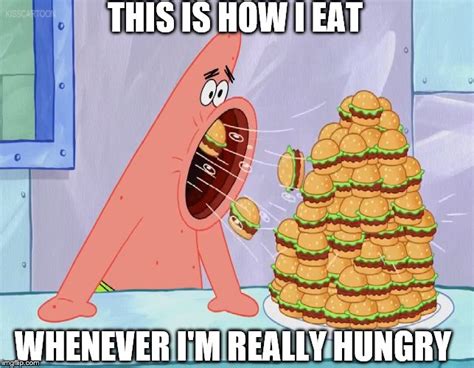 Patrick Eating Meme How I Eat When Im Hungry By G Strike251 On Deviantart