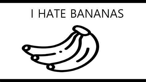 I Hate Bananas Youtube