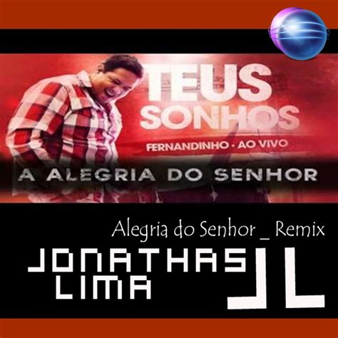 Ouça músicas do artista fernandinho. Fernandinho - A Alegria do Senhor (Jonathas Lima Remix) ~ Gospel Electro Hits