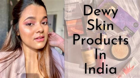 Best Dewy Skin Products In India Part 2 Raina Jain Youtube
