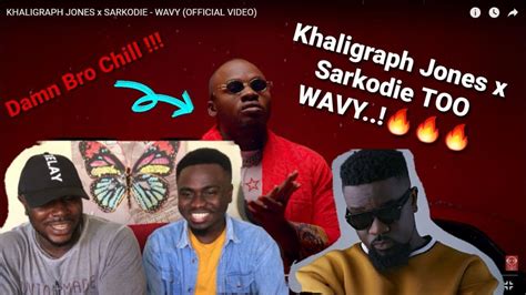 Reaction To Khaligraph Jones X Sarkodie Wavy Official Video Youtube