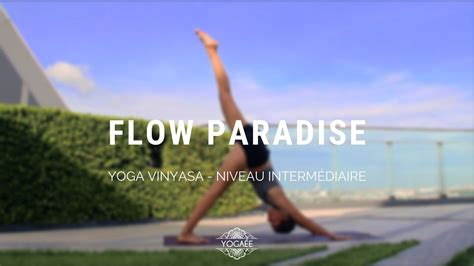 Flow Paradise Yoga Vinyasa Niveau intermédiaire YouTube