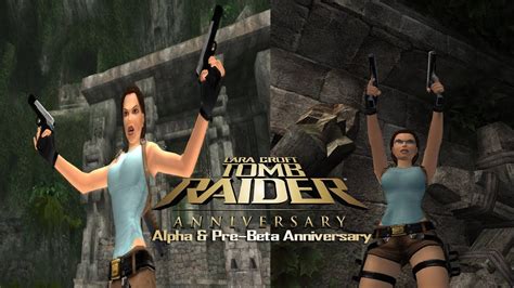 Tomb Raider Anniversary Modding Showcase Alpha And Pre Beta Anniversary Youtube