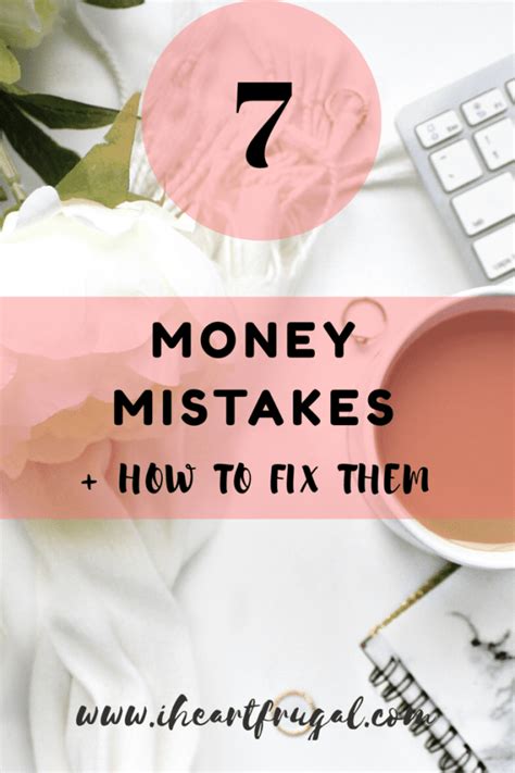 7 Common Money Mistakes And How To Fix Them I Heart Frugal