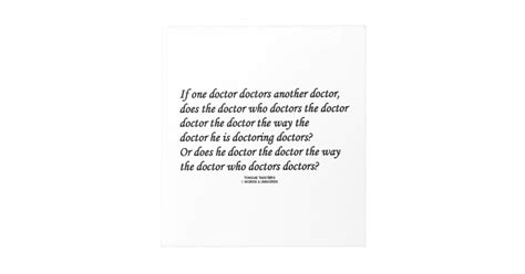 Doctor Doctoring Another Doctor Tongue Twister Notepad Zazzle