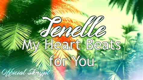 Tenelle My Heart Beats For You Lyrics