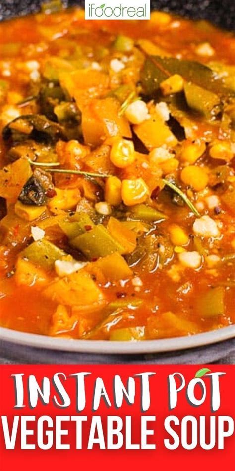 This Instant Pot Vegetable Soup Is Easy Healthy And Comforting It Cleans Out The Fridge And