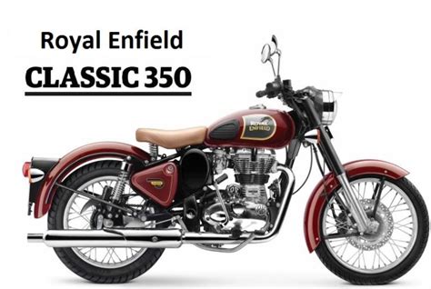 Royal Enfield Classic 350 Price In Ahmedabad Specs Mileage Top Speed