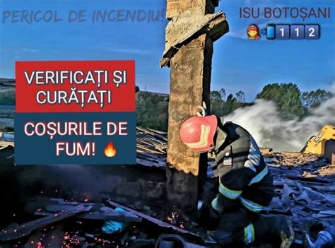 ISU Botoșani Coșurile de fum defecte și necurățate au dus la producerea a peste de incendii