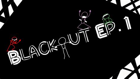 Blackout Episode 1 Youtube