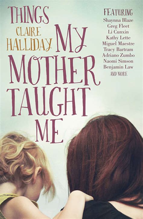 Daniel Juckes Reviews Things My Mother Taught Me By Claire Halliday