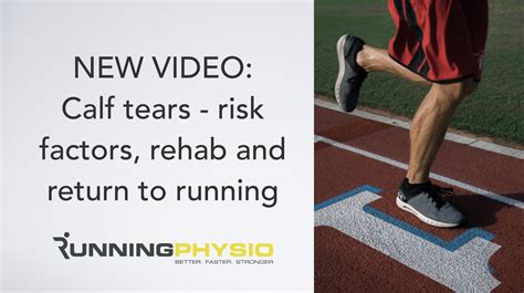 Video Calf Tears Risk Factors Rehab And Return To Running
