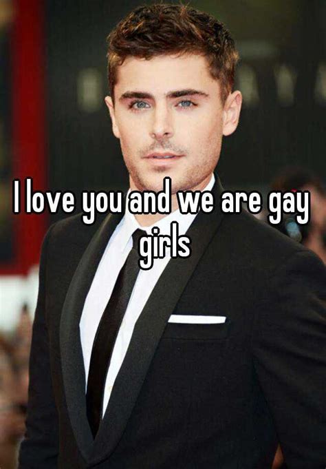 i love you and we are gay girls