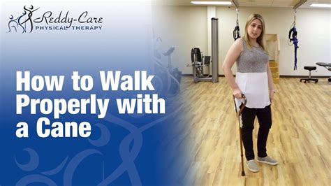 How To Walk Properly With A Cane Reddy Care Physical Therapy Youtube