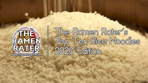 The Ramen Rater S Top Ten Instant Rice Noodles Of All Time 2020 Edition Youtube