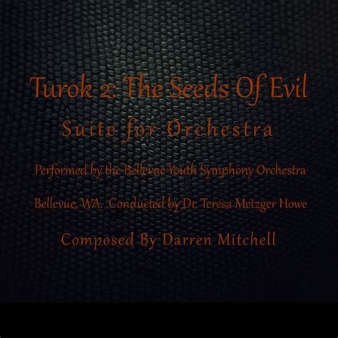 Turok The Seed Of Evil Suite For Orchestra Darren Mitchell