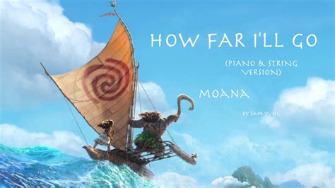 How Far Ill Go Piano And String Version From Disneys Moana By
