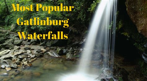 5 Most Popular Gatlinburg Waterfalls The All Gatlinburg Blog