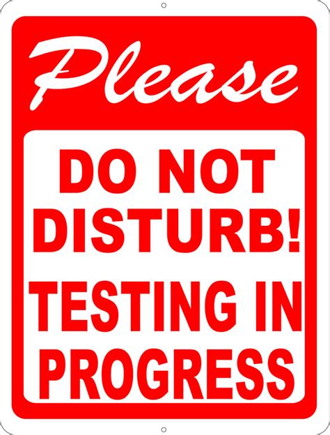 Please Do Not Disturb Testing In Progress Sign Signs By Salagraphics