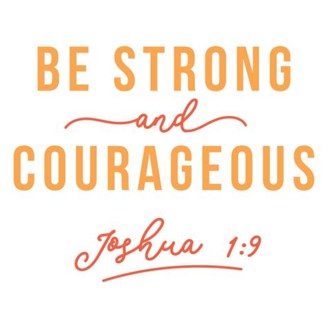 Be Strong And Courageous Lettering Transparent Png And Svg Vector File