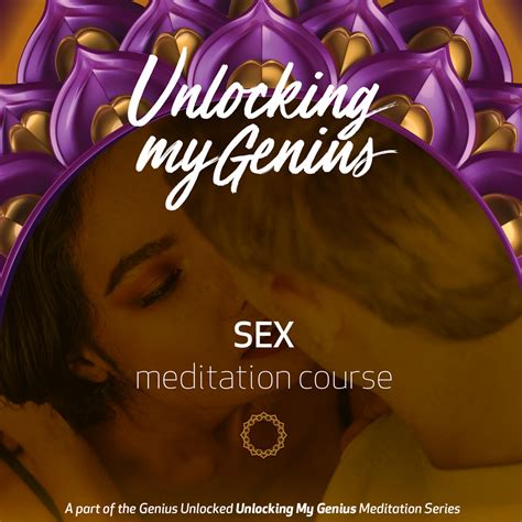 Sex Meditation Course Genius Unlocked
