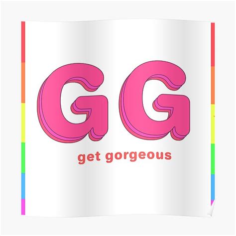 Gg Get Gorgeous Poster By Ccchung2215 Redbubble