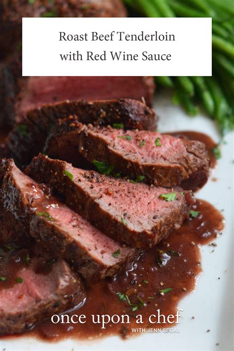 It only takes about 45 minutes to make! Roast Beef Tenderloin with Wine Sauce | Recipe | Beef ...