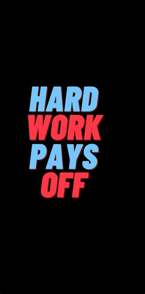 Hard Work Pays Off Wallpapers Wallpaper Cave