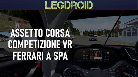 Assetto Corsa Competizione Vr Ferrari A Spa Youtube