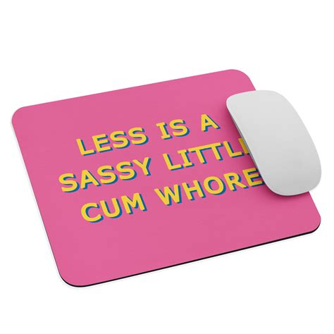 less is a sassy little cum whore mouse pad adam nathaniel furman