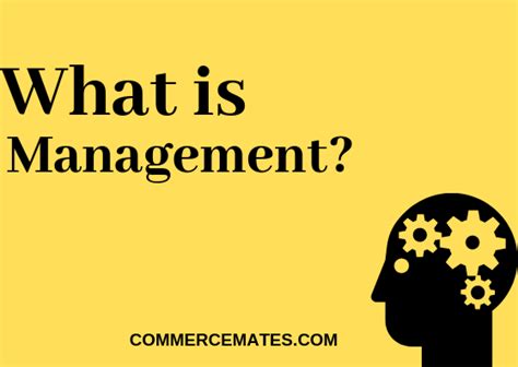 This is a question that links to the success and failure of any business. What is Management? Definitions, Characteristics, Function
