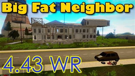 Big Fat Neighbor Самое быстрое прохождение в мире за 4 43 Youtube