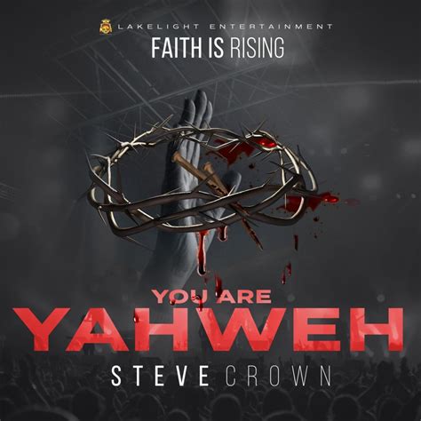 You Are Yahweh By Steve Crown Mp3 Download Fliplalaf