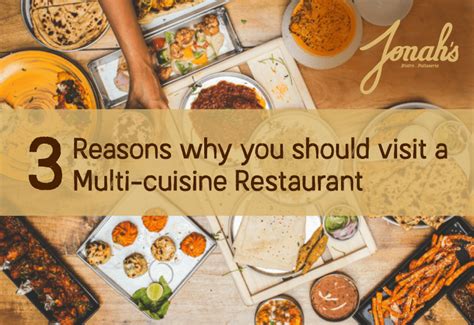 3 Reasons Why You Should Visit Multicuisine Restaurants