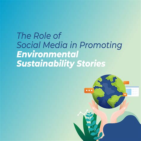 The Role Of Social Media In Promoting Environmental Sustainability