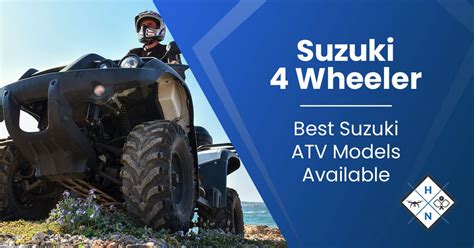 Suzuki 4 Wheeler Best Suzuki Atv Models Available