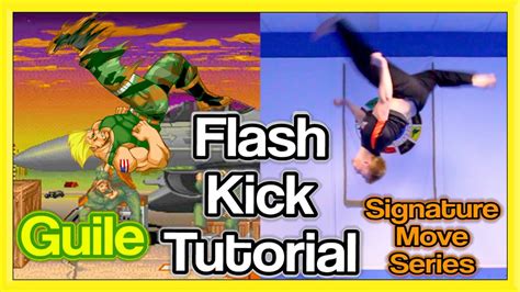 Flash Kick Tutorial Backflip Kick Gnt How To Guile Signature Move
