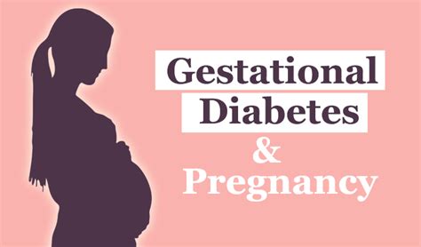 Gestational Diabetes And Pregnancy A Detailed Guide