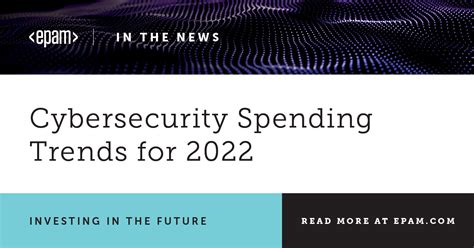 Cybersecurity Spending Trends For 2022 Epam