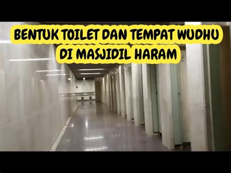BENTUK TOILET DI MASJIDIL HARAM Toilet Di Mekah YouTube