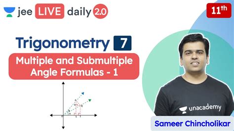 Jee Trigonometry L Multiple Submultiple Angle Formulas Unacademy Jee Maths Sameer