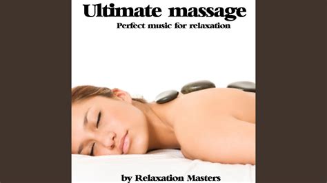 ultimate massage perfect music for relaxation youtube