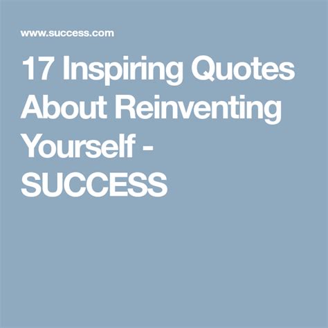 17 Inspiring Quotes About Reinventing Yourself Success