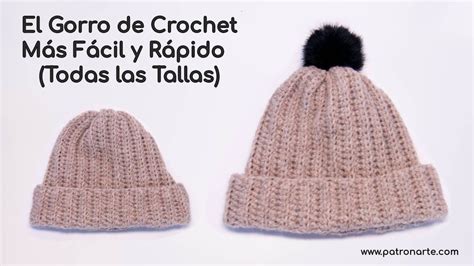 Patrón Gorro A Crochet Muy Fácil Y Rápido Todas Las Tallas Patronarte