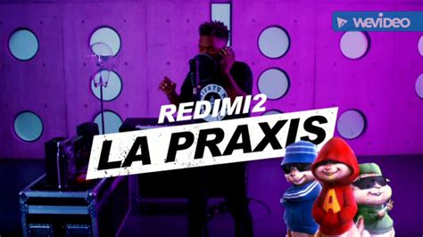 Redimi2 La Praxis Freestyle Versión Alvin Y Las Ardillas Música Urbana
