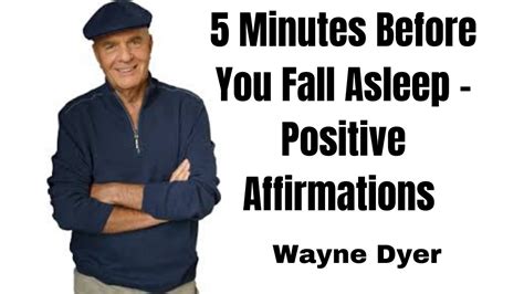 Wayne Dyer Meditation 5 Minutes Before You Fall Asleep Positive