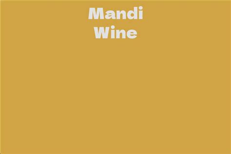 Mandi Wine Facts Bio Career Net Worth Aidwiki