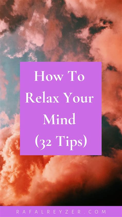 How To Relax Your Mind 32 Best Tips How To Relax Your Mind How To Relax Yourself Relax
