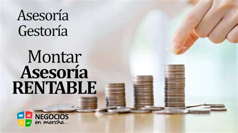 Consejos Para Montar Una Gestoría Asesoría Rentable